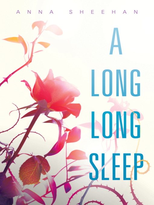 Anna Sheehan创作的A Long, Long Sleep作品的详细信息 - 可供借阅